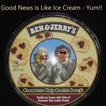 Good News is Like Ice Cram - Yum!!!
